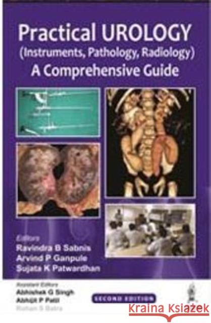 Practical Urology (Instruments, Pathology, Radiology) B Ravindra Sabnis P Arvind Ganpule K Sujata Patwardhan 9789390595662 Jaypee Brothers Medical Publishers