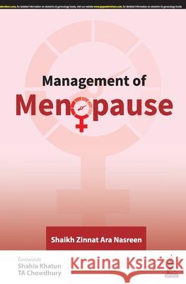 Management of Menopause Shaikh Zinnat Ara Nasreen   9789390595884