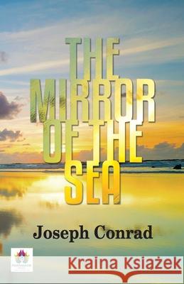 The Mirror of The Sea Joseph Conrad 9789390600007