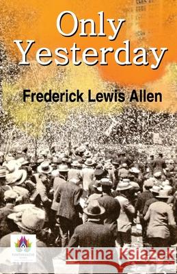 Only Yesterday Frederick Allen Lewis 9789390600144