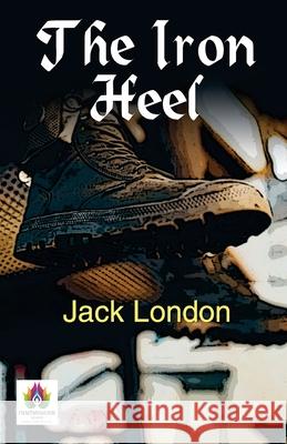 The Iron Heel Jack London 9789390600236 Namaskar Books