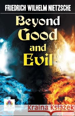 Beyond Good and Evil Friedrich Nietzsche Wilhelm 9789390600281