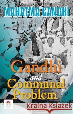 Gandhi and Communal Problem Mk Gandhi 9789390600472