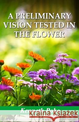 A Preliminary Vision Tested in the Flower Kenneth Pobo 9789390601196