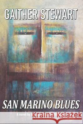 San Marino Blues: A Story About Love And Prevarication Gaither Stewart 9789390601219