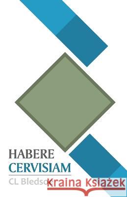 Habere Cervisiam CL Bledsoe   9789390601387 Cyberwit.Net