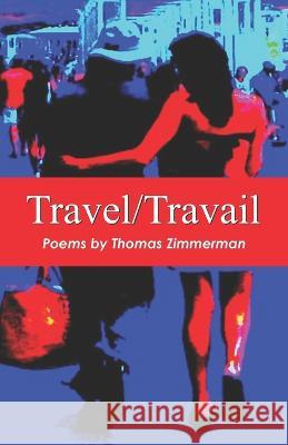 Travel/ Travail Thomas Zimmerman 9789390601547