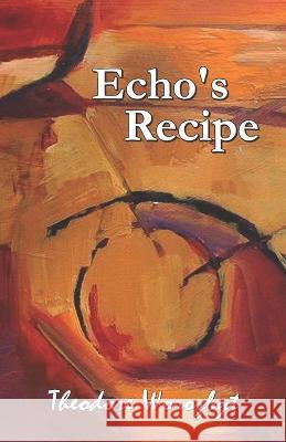 Echo's Recipe Theodore Worozbyt 9789390601646