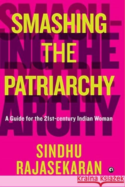 SMASHING THE PATRIARCHY (Cover) Sindhu Rajasekaran 9789390652884