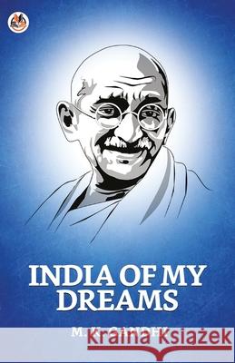 India Of My Dreams M. K. Gandhi 9789390736591 True Sign Publishing House