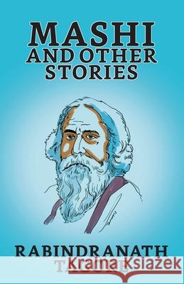 Mashi, And Other Stories Rabindranath Tagore 9789390736799