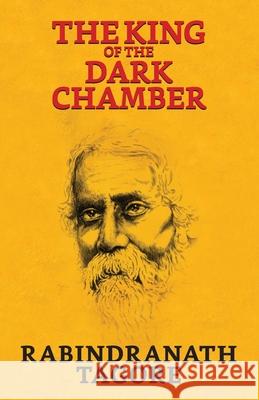 The King of The Dark Chamber Rabindranath Tagore 9789390736805