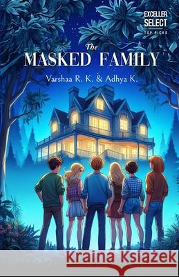 The Masked Family Varshaa R Adhya K 9789390746484 Exceller Books
