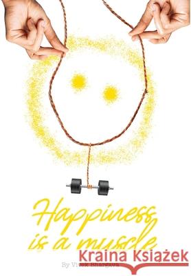 Happiness is a Muscle Vivek Bhargava 9789390787791