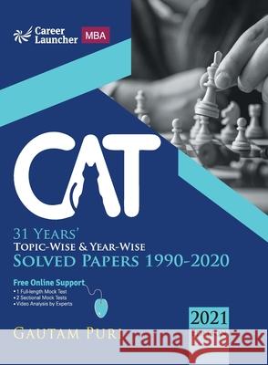 CAT 2021 31 Years Topic-Wise & Year-Wise Solved Papers 1990-2020 by Gautam Puri Gautam Puri 9789390820344