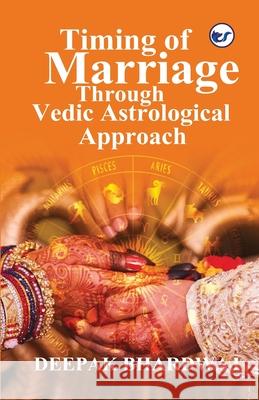 Timing of Marriage Through Vedic Astrological Approach Deepak Bhardwaj 9789390850082