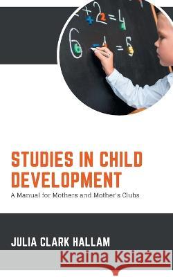 Studies in Child Development Julia Clark Hallam   9789390877201