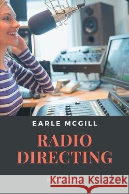 Radio Directing Earle McGill   9789390877218