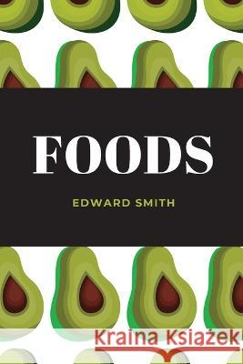 Foods Edward Smith   9789390877263 Mjp Publishers