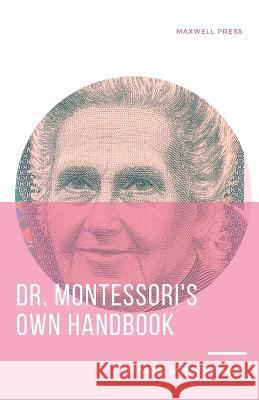 Dr. Montessori's Own Handbook Maria Montessori   9789390877942 Mjp Publishers