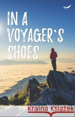 In A Voyager's Shoes Anirban Dutta   9789390882953 Inkfeathers Publishing