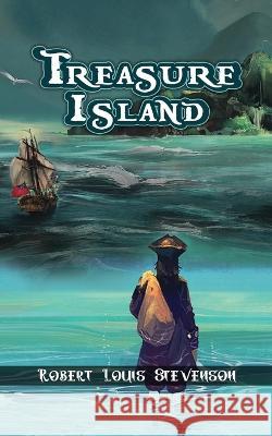 Treasure Island: The Adventure of Jim Hawkins & the Pirates by Robert Louis Stevenson. Robert Louis Stevenson 9789390893706 Edugorilla Community Pvt.Ltd