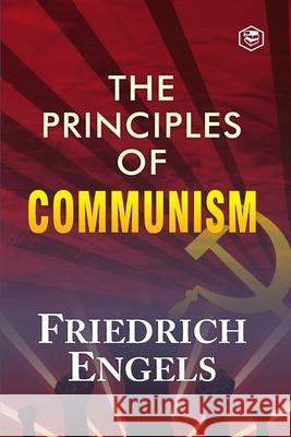 The Principles of Communism Friedrich Engels 9789390896417 Sanage Publishing House