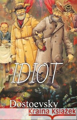 The Idiot Fyodor Dostoyevsky 9789390896707 Sanage Publishing House