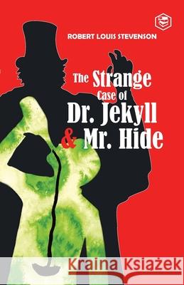 The Strange Case of Dr. Jekyll and Mr. Hyde Robert Stevenson Louis 9789390896752 Sanage Publishing House