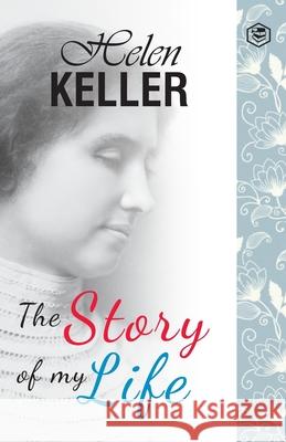 The Story of My Life Helen Keller 9789390896882 Sanage Publishing House