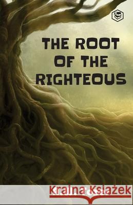 The Root of the Righteous A. W. Tozer 9789390896981 Sanage Publishing House