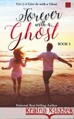 Forever with a Ghost (Book 3) Kritika Sharma 9789390909292 Kalamos Literary Services