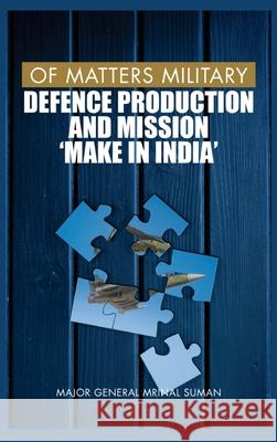 Of Matters Military: Defence Production and Mission 