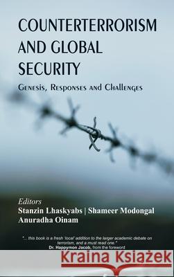 Counterterrorism and Global Security: Genesis, Responses and Challenges Stanzin Lhaskyabs Shameer Modongal Anuradha Oinam 9789390917846 Vij Books India