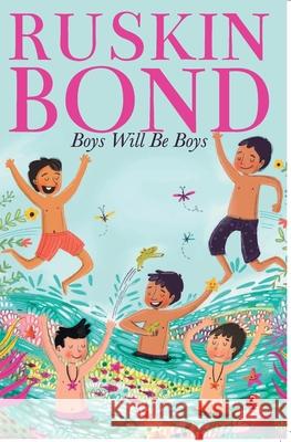 Boys Will Be Boys Ruskin Bond 9789390918980