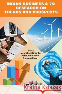 Indian Business @ 75: Research on Trends and Prospects Meenakshi Khemka Tarak Nath Sahu Sahana Ghosh 9789390951291 Allied Publishers Pvt. Ltd.