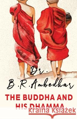 The Buddha and His Dharma B. R. Ambedkar 9789390997176 Delhi Open Books