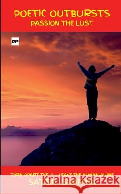 Poetic Outbursts - Passion The Lust Satish Sharma 9789390998128