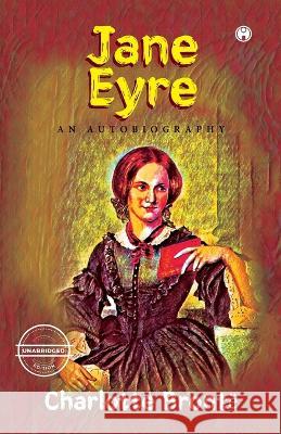 Jane Eyre An Autobiography (unabridged) Charlotte Bronte   9789391006006 Insight Publica