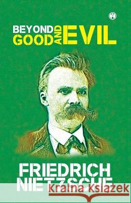 Beyond Good and Evil Friedrich Nietzsche 9789391006624