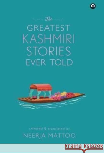 The Greatest Kashmiri Stories Ever Told Neerja Mattoc 9789391047337 Rupa