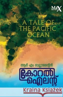 Coral Island B. Balandan Thekku R 9789391085360 Maxlive Media Solutions Pvt Ltd