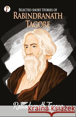 Selected Stories of Rabindranath Tagore Rabindranath Tagore 9789391103576 Pharos Books
