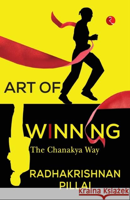 The Art of Winning Radhakrishnan Pillai 9789391256470 Rupa