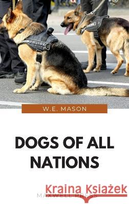Dogs of all Nations W. E. Mason 9789391270209 Mjp Publisher