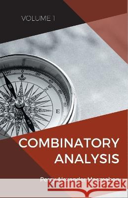 Combinatory Analysis (Volume 1 Percy Alexander Macmahon   9789391270438