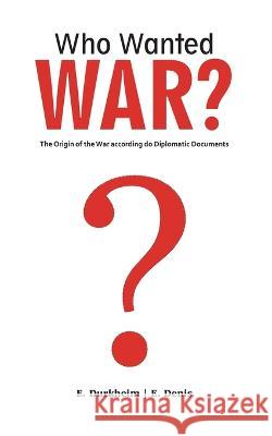 Who Wanted WAR? Emile Durkheim Ernest Denis  9789391270599 Mjp Publishers