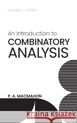 An Introduction to Combinatory Analysis P a Macmahon   9789391270629