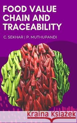Food Value Chain and Traceability Dr C Sekhar P Muthupandi  9789391270940 Mjp Publishers