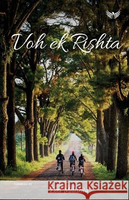 Voh ek rishta True bond of love Zeel Milishia 9789391302528 Flairs and Glairs